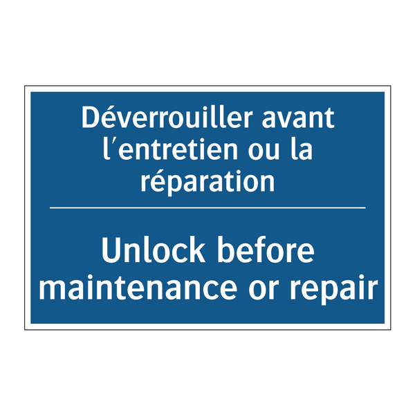 Déverrouiller avant l'entretien  /.../ - Unlock before maintenance or repair /.../