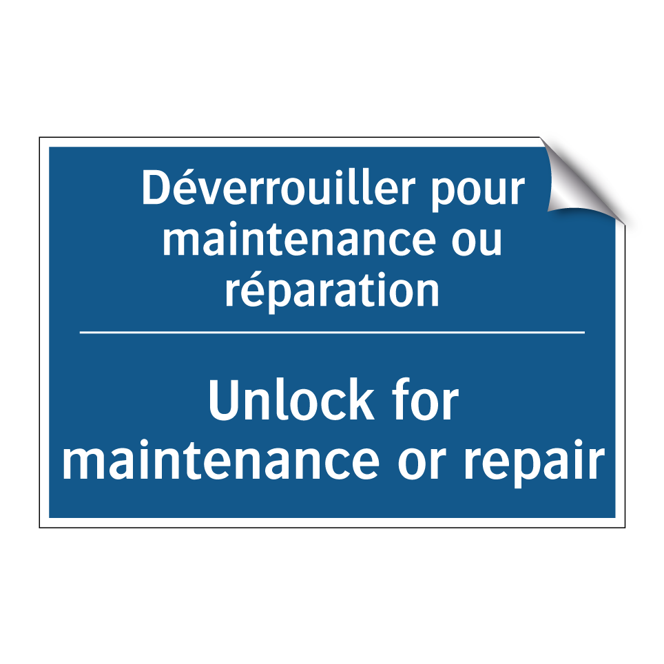 Déverrouiller pour maintenance  /.../ - Unlock for maintenance or repair /.../