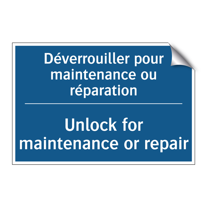 Déverrouiller pour maintenance  /.../ - Unlock for maintenance or repair /.../