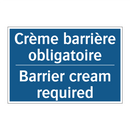 Crème barrière obligatoire - Barrier cream required