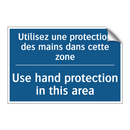 Utilisez une protection des mains  /.../ - Use hand protection in this area /.../