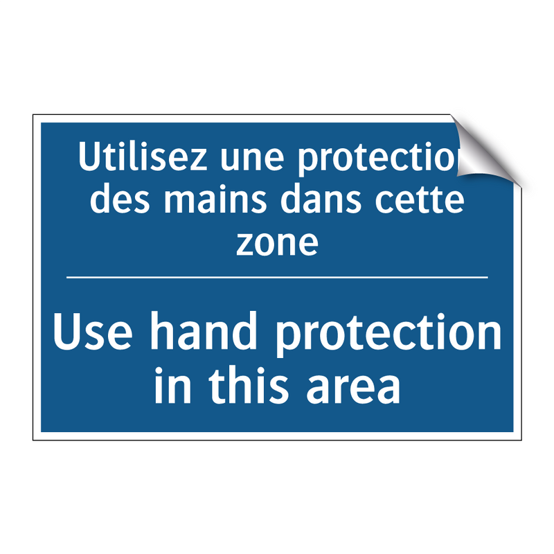 Utilisez une protection des mains  /.../ - Use hand protection in this area /.../