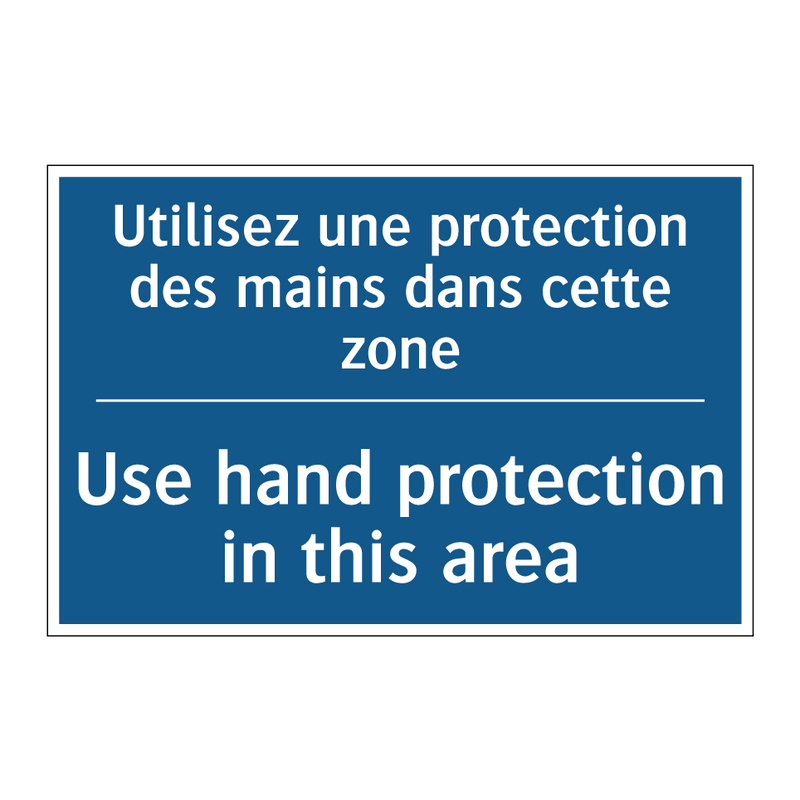 Utilisez une protection des mains  /.../ - Use hand protection in this area /.../