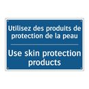 Utilisez des produits de protection  /.../ - Use skin protection products