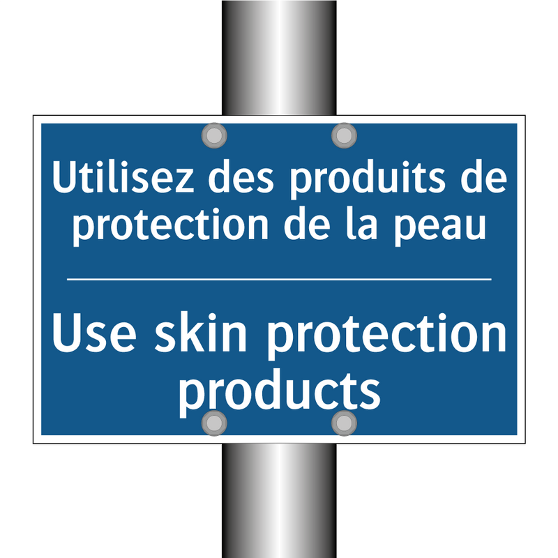 Utilisez des produits de protection  /.../ - Use skin protection products
