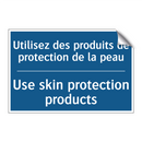 Utilisez des produits de protection  /.../ - Use skin protection products