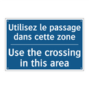 Utilisez le passage dans cette  /.../ - Use the crossing in this area