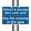 Utilisez le passage dans cette  /.../ - Use the crossing in this area