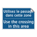 Utilisez le passage dans cette  /.../ - Use the crossing in this area