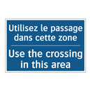 Utilisez le passage dans cette  /.../ - Use the crossing in this area