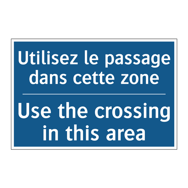 Utilisez le passage dans cette  /.../ - Use the crossing in this area