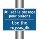 Utilisez le passage pour piétons /.../ - Use the crosswalk