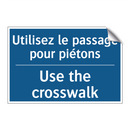 Utilisez le passage pour piétons /.../ - Use the crosswalk