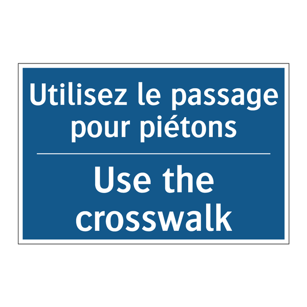 Utilisez le passage pour piétons /.../ - Use the crosswalk