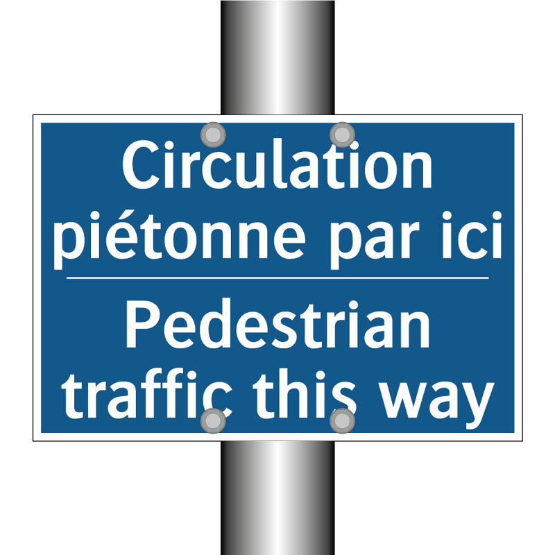 Circulation piétonne par ici - Pedestrian traffic this way