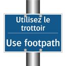 Utilisez le trottoir - Use footpath