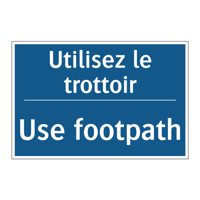 Utilisez le trottoir - Use footpath