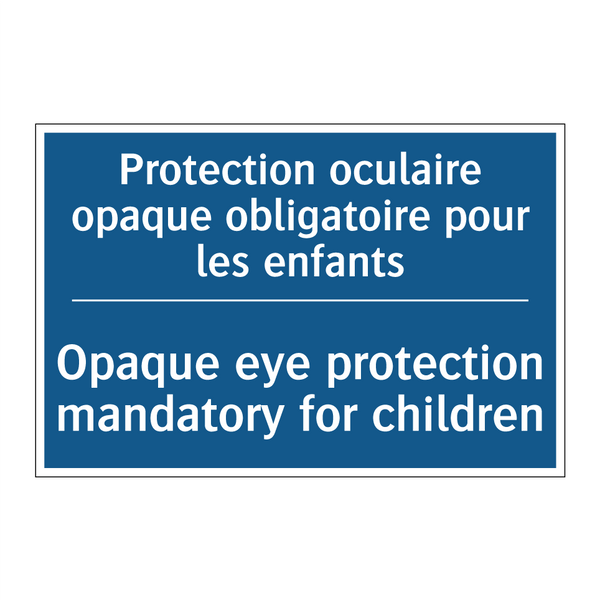 Protection oculaire opaque obligatoire  /.../ - Opaque eye protection mandatory  /.../