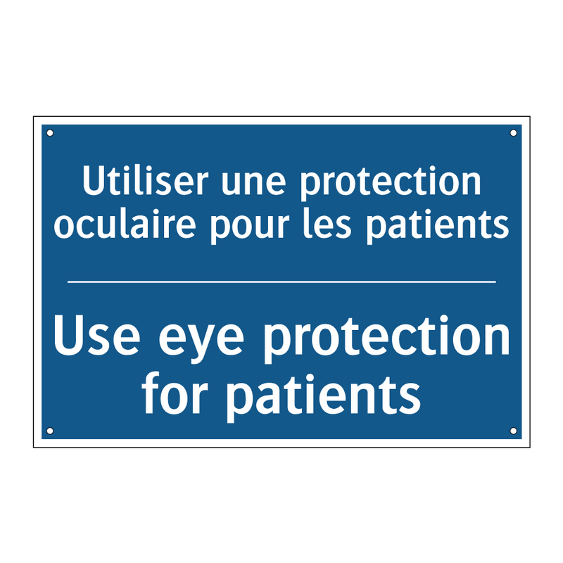 Utiliser une protection oculaire  /.../ - Use eye protection for patients /.../