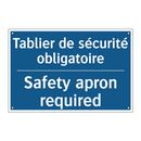 Tablier de sécurité obligatoire /.../ - Safety apron required