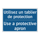 Utilisez un tablier de protection /.../ - Use a protective apron