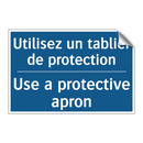 Utilisez un tablier de protection /.../ - Use a protective apron
