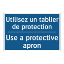 Utilisez un tablier de protection /.../ - Use a protective apron