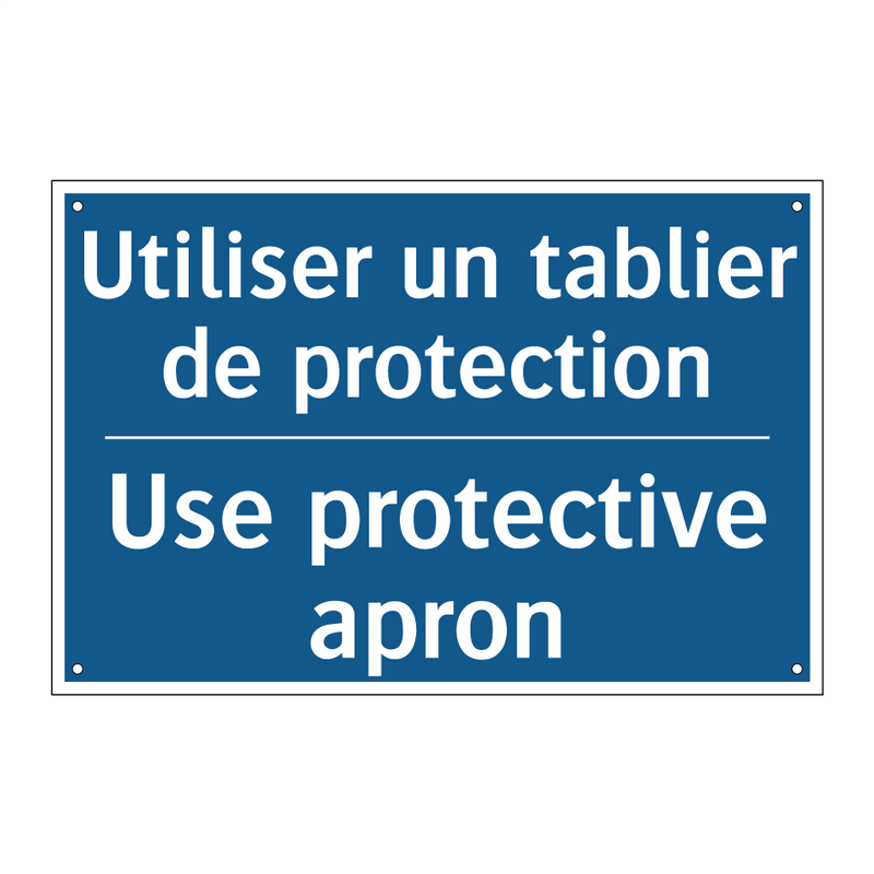 Utiliser un tablier de protection /.../ - Use protective apron