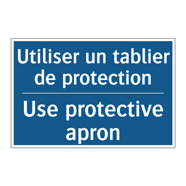 Utiliser un tablier de protection /.../ - Use protective apron