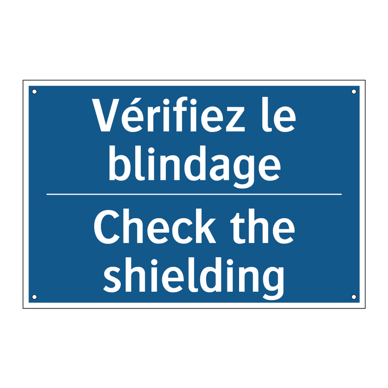 Vérifiez le blindage - Check the shielding