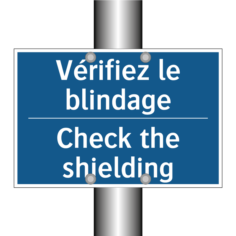 Vérifiez le blindage - Check the shielding