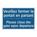 Veuillez fermer le portail en  /.../ - Please close the gate upon departure /.../