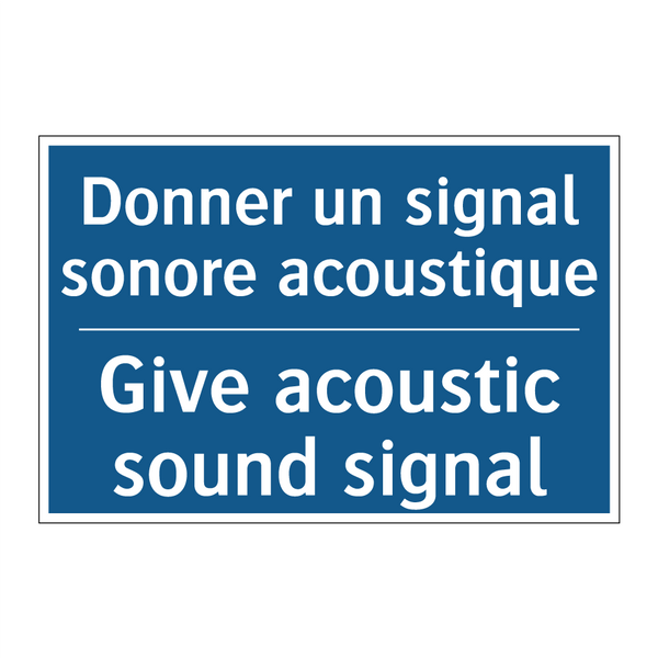 Donner un signal sonore acoustique /.../ - Give acoustic sound signal
