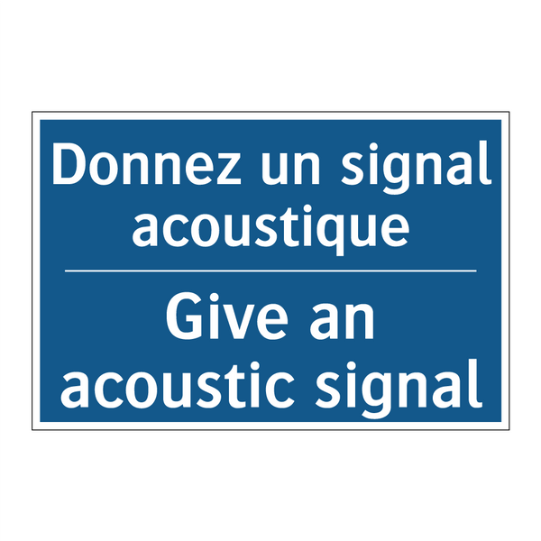 Donnez un signal acoustique - Give an acoustic signal