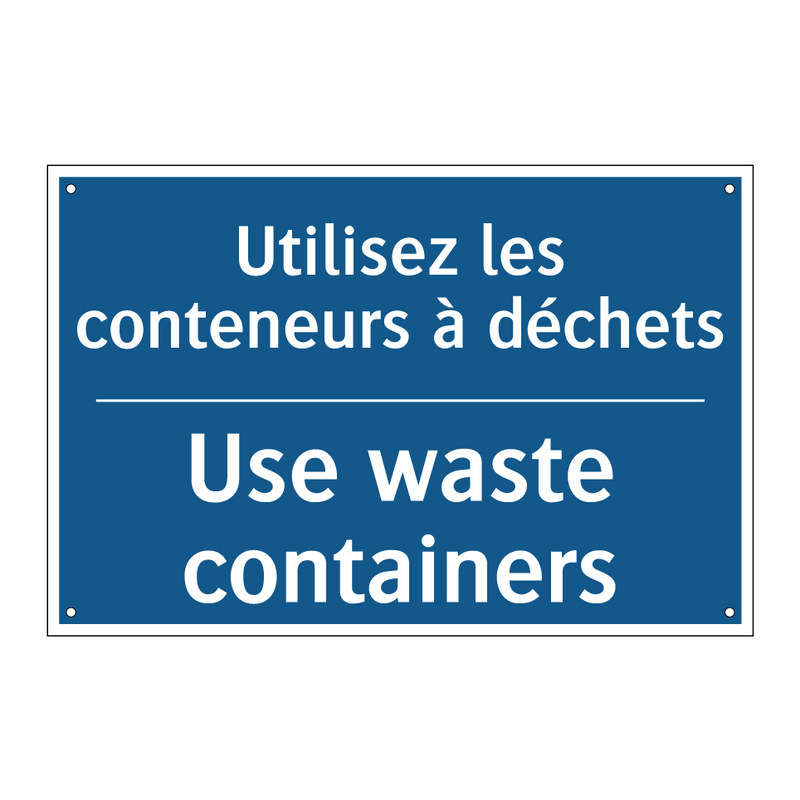 Utilisez les conteneurs à déchets /.../ - Use waste containers
