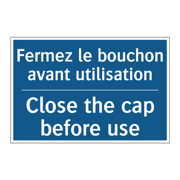 Fermez le bouchon avant utilisation /.../ - Close the cap before use
