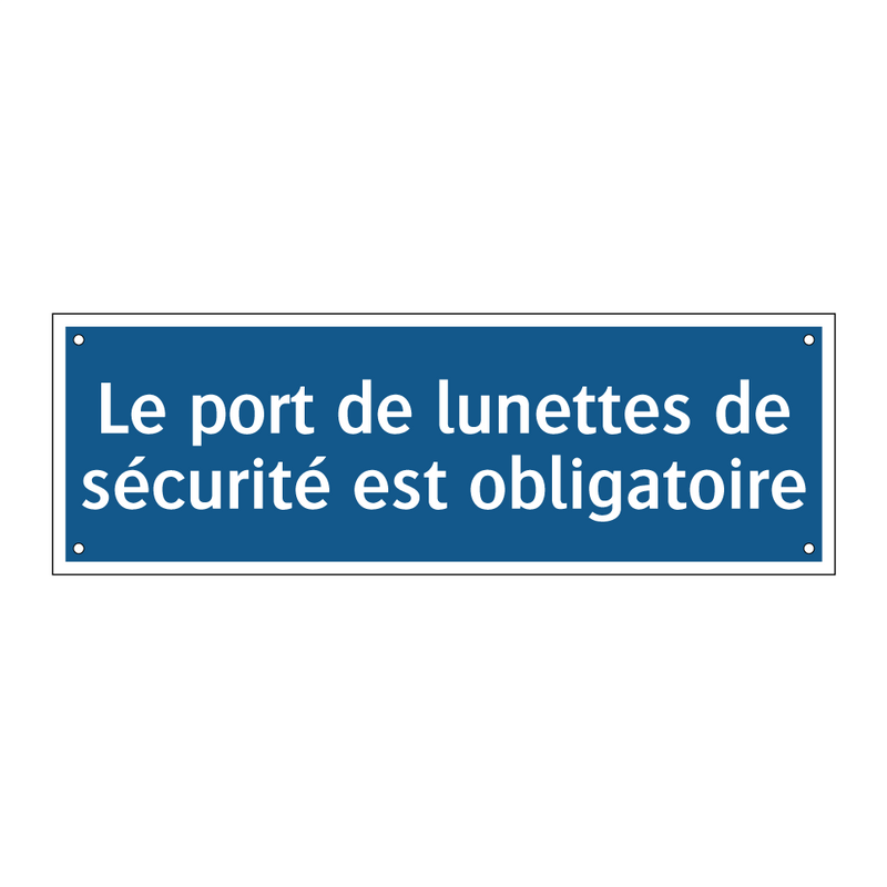 Le port de lunettes de sécurité est obligatoire
