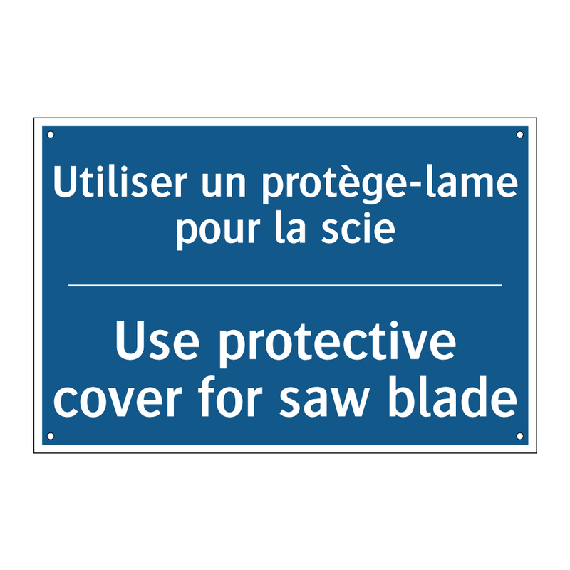 Utiliser un protège-lame pour  /.../ - Use protective cover for saw blade /.../