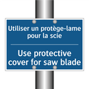 Utiliser un protège-lame pour  /.../ - Use protective cover for saw blade /.../