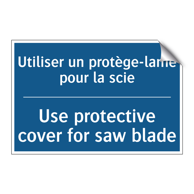 Utiliser un protège-lame pour  /.../ - Use protective cover for saw blade /.../