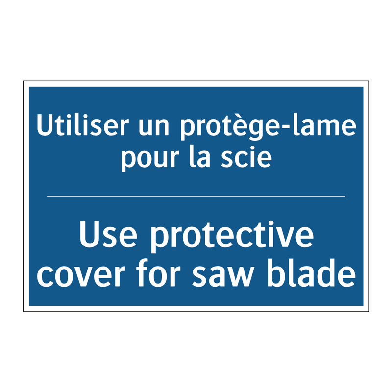 Utiliser un protège-lame pour  /.../ - Use protective cover for saw blade /.../