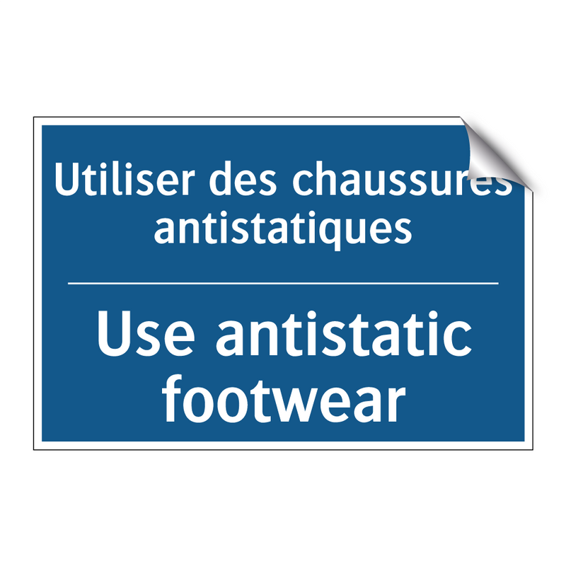 Utiliser des chaussures antistatiques /.../ - Use antistatic footwear