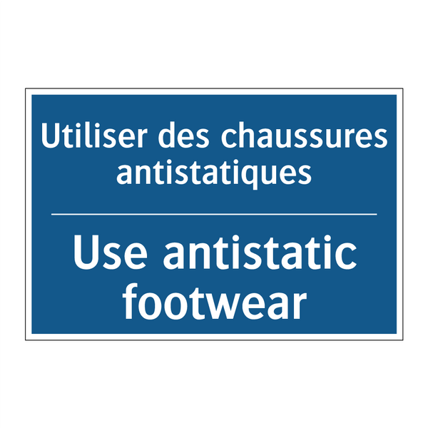 Utiliser des chaussures antistatiques /.../ - Use antistatic footwear