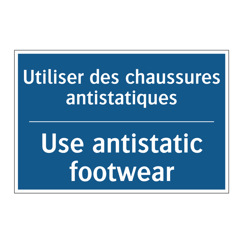 Utiliser des chaussures antistatiques /.../ - Use antistatic footwear