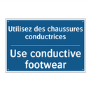 Utilisez des chaussures conductrices /.../ - Use conductive footwear