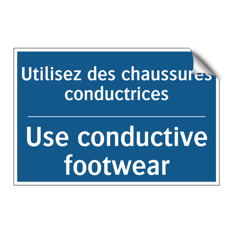 Utilisez des chaussures conductrices /.../ - Use conductive footwear
