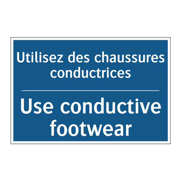 Utilisez des chaussures conductrices /.../ - Use conductive footwear