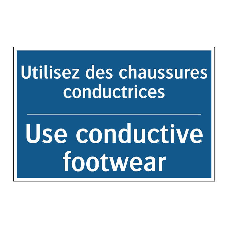 Utilisez des chaussures conductrices /.../ - Use conductive footwear