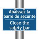 Abaissez la barre de sécurité - Close the safety bar