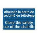 Abaissez la barre de sécurité  /.../ - Close the safety bar of the chairlift /.../